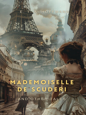 cover image of Mademoiselle de Scuderi and Other Tales